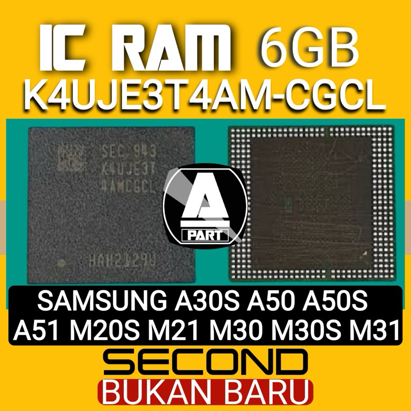 IC RAM 6GB K4UJE3T4AM-CGCL SAMSUNG A30S A50 A50S A51 M20S M21 M30 M30S M31 SECOND 2