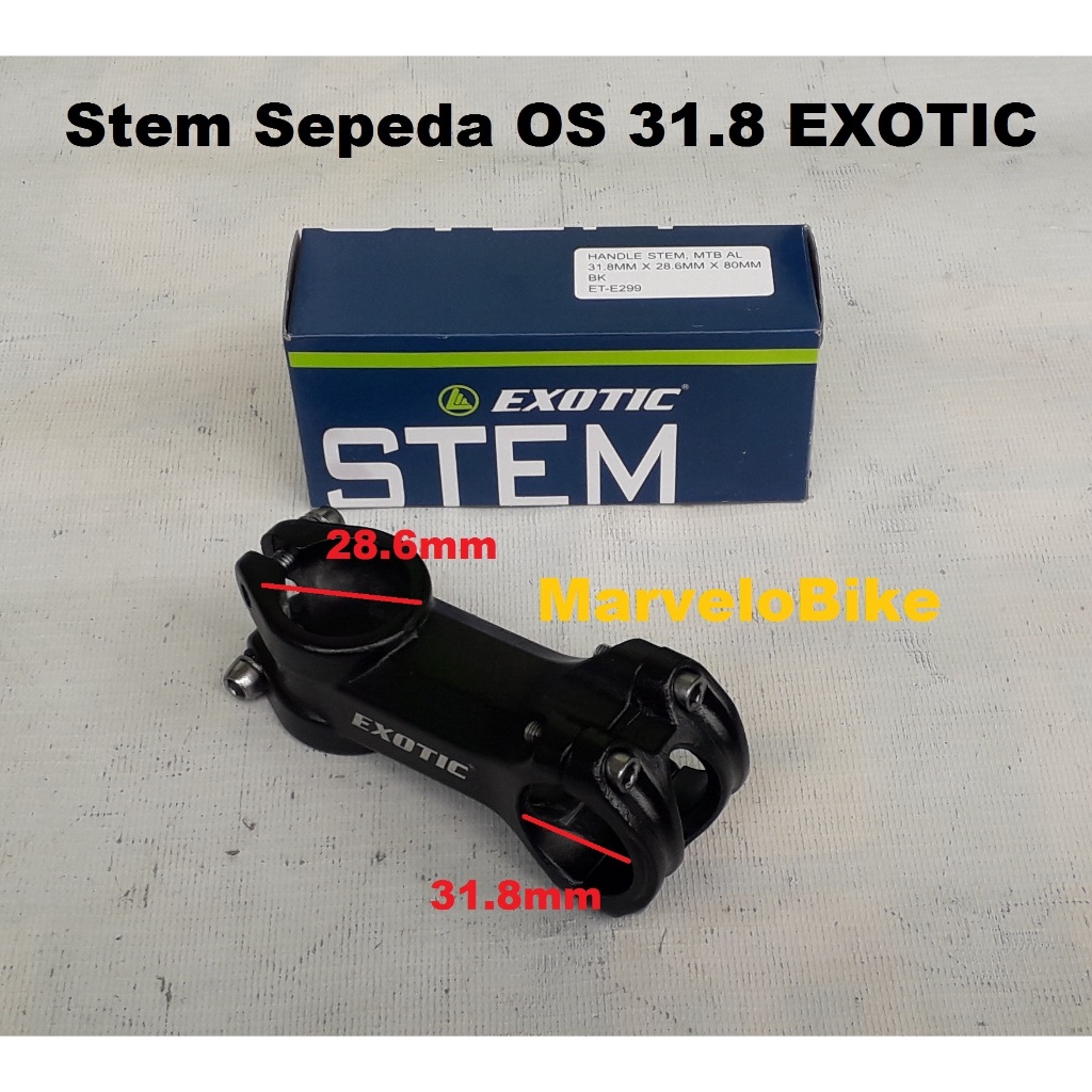 Stem Tiang Stang Sepeda MTB Fixie RoadBike 31.8mm / 28.6mm OS EXOTIC E299
