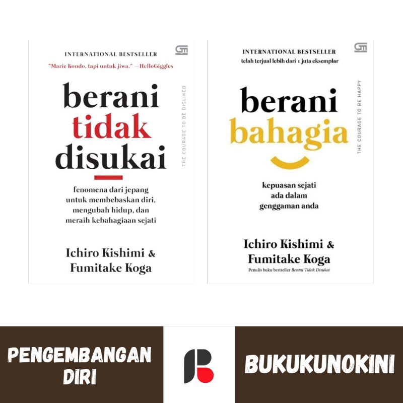 (Original) Buku Berani Tidak Disukai; Berani Bahagia - Ichiro Kisimi (Gramedia GPU)