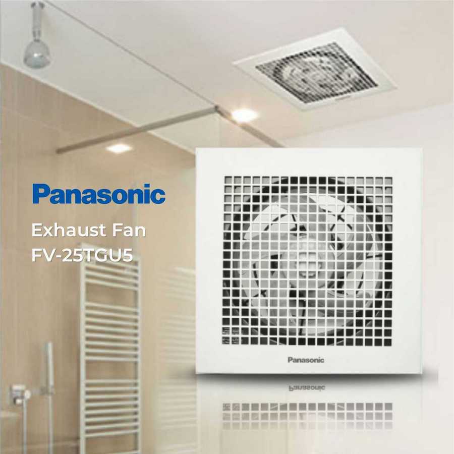 Panasonic FV-25TGU5 Ceiling Exhaust Fan 10 inch Kipas Ventilasi Plafon Hexos Kamar Mandi WC