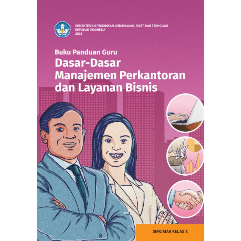 

BUKU PANDUAN GURU DASAR - DASAR MANAJEMEN PERKANTORAN DAN LAYANAN BISNIS SMK /MAK KELAS 10