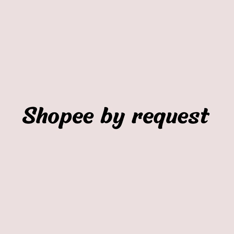 

shopee by request