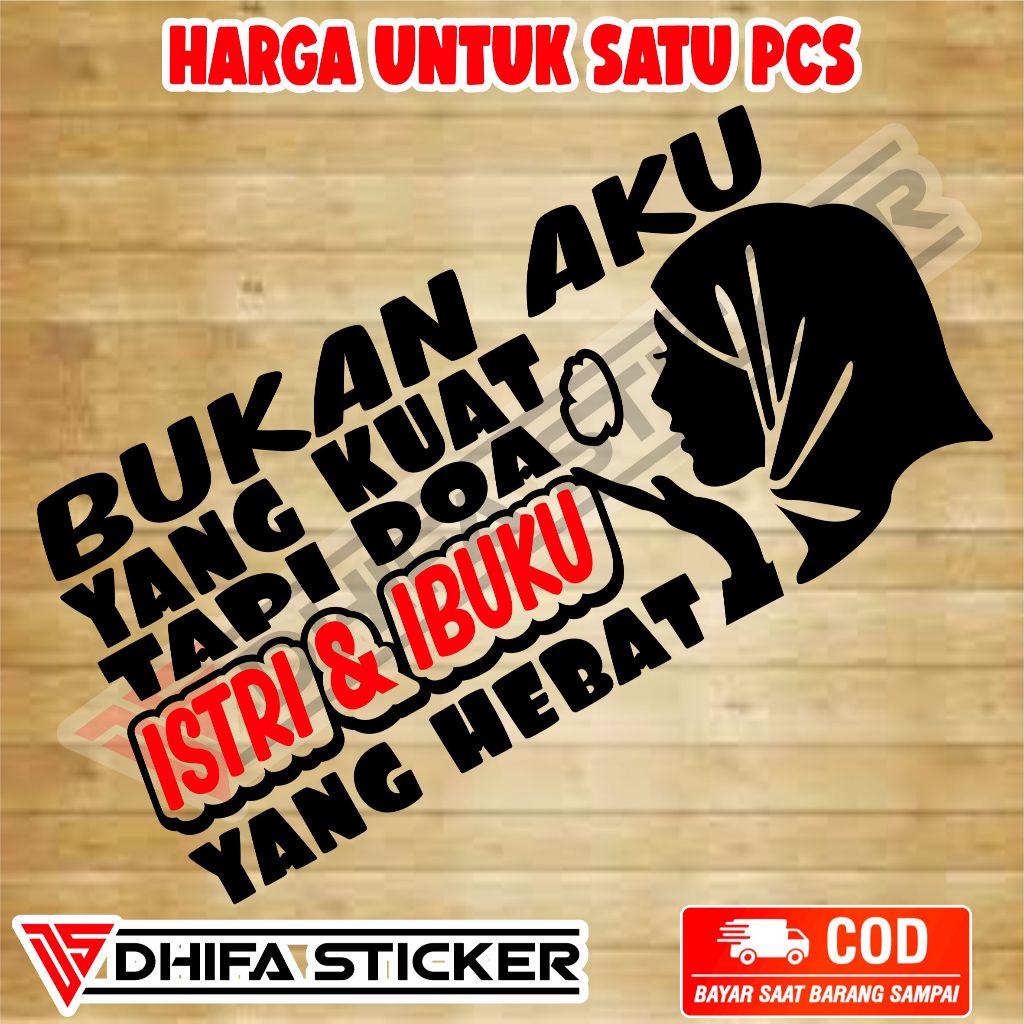 CUTTING STICKER KATA KATA BUKAN AKU YANG KUAT TAPI DOA ISTRI DAN IBUKU YANG HEBAT STIKER VARIASI MOT