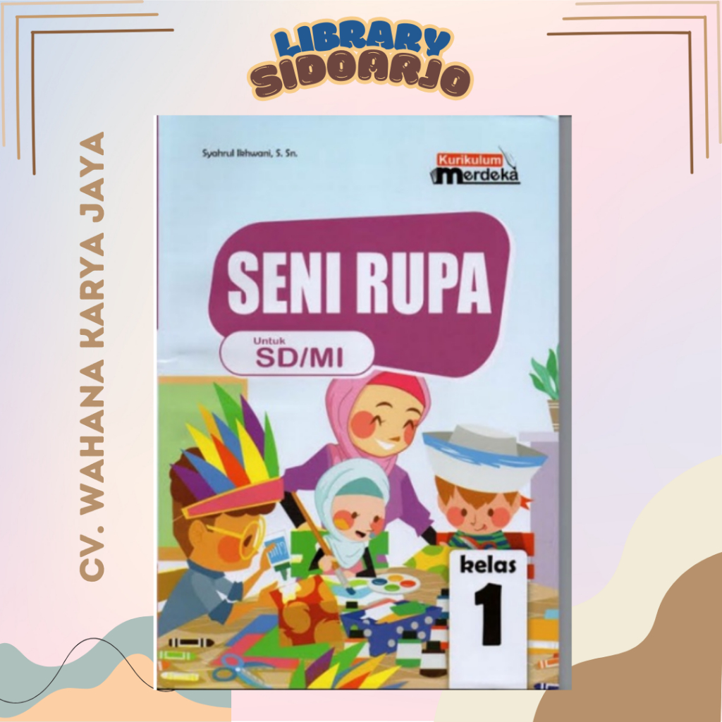 

Buku Paket Seni Rupa Kelas 1 SD/MI - WAHANA KARYA JAYA KURIKULUM MERDEKA