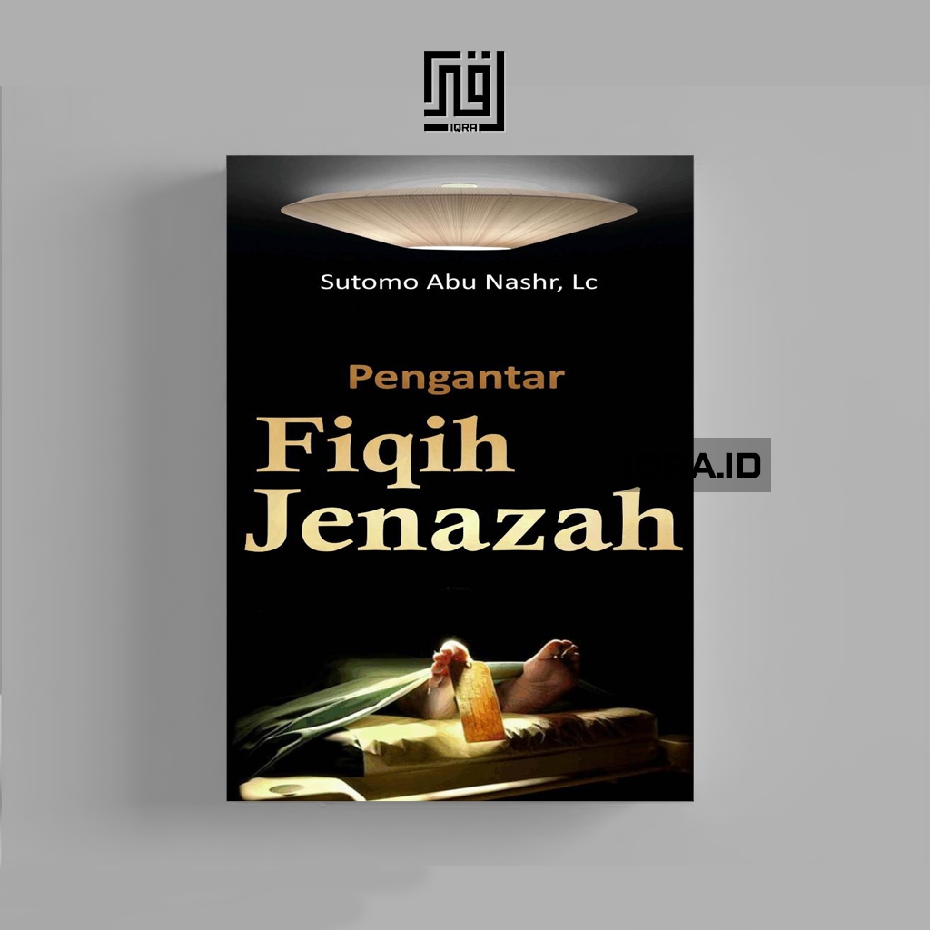 

[1399] Fiqih Jenazah - Sutomo Abu Nashr