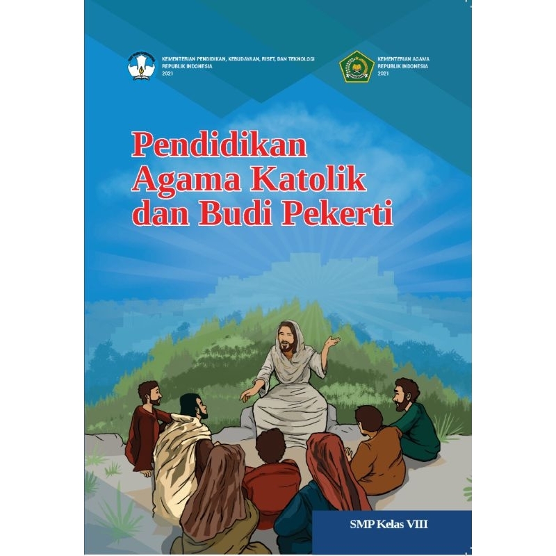 

BUKU SISWA PENDIDIKAN AGAMA KATOLIK DAN BUDI PEKERTI SMP KELAS VIII