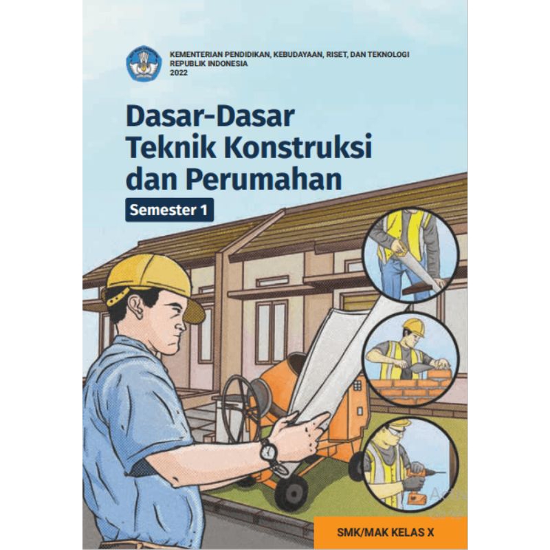 

BUKU SISWA DASAR - DASAR TEKNIK KONSTRUKSI DAN PERUMAHAN SEMESTER 1 SMK/MAK KELAS 10