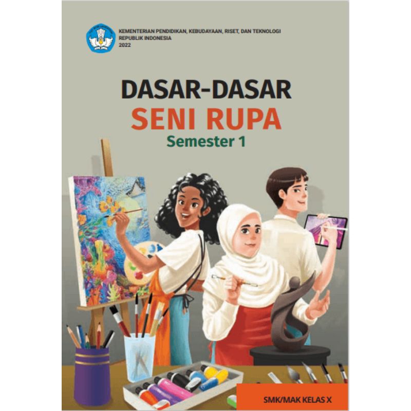 

BUKU SISWA DASAR - DASAR SENI RUPA SEMESTER 1 SMK/MAK KELAS 10