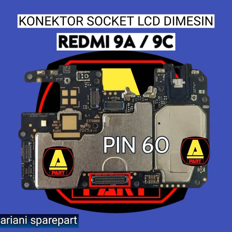KONEKTOR SOCKET LCD DI MESIN 60 PIN REDMI 9A REDMI 9C