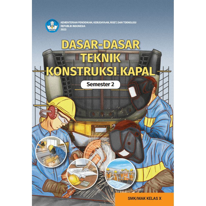 

BUKU SISWA DASAR - DASAR TEKNIK KONSTRUKSI KAPAL SEMESTER 2 SMK/MAK KELAS 10