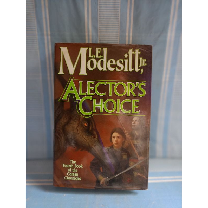 IMPORT: ALECTOR'S CHOICE by l.e.modesitt,jr.