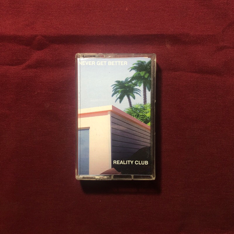 Kaset Reality Club - Never Get Better