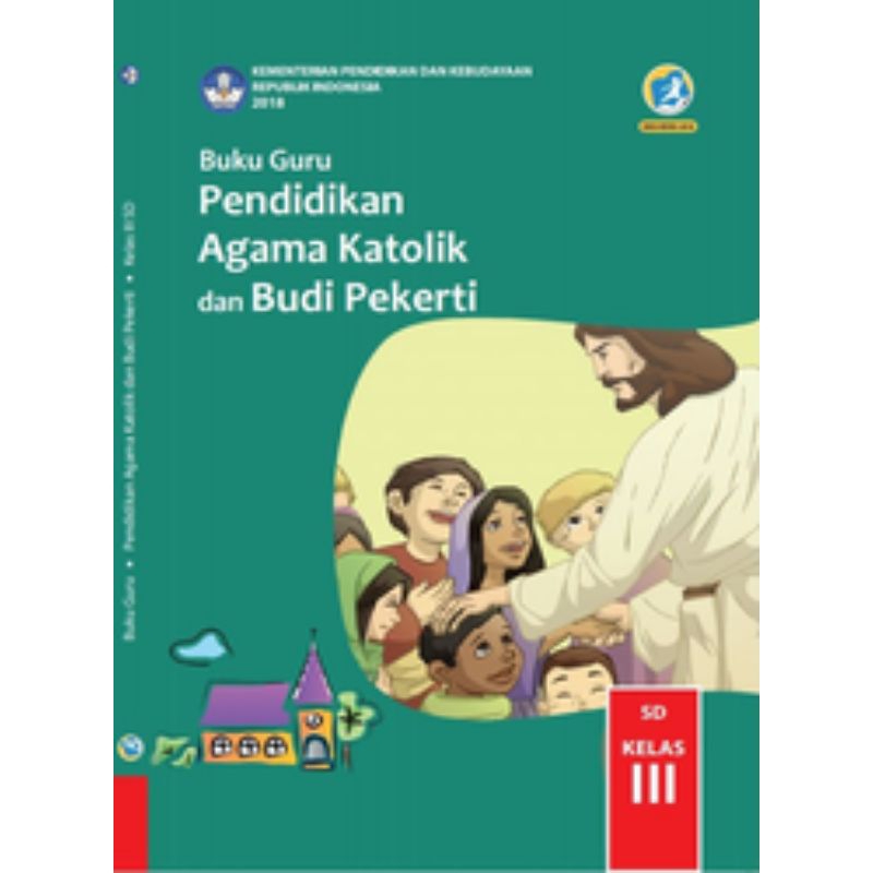 

BUKU GURU PENDIDIKAN AGAMA KATOLIK DAN BUDI PEKERTI SD KELAS 3
