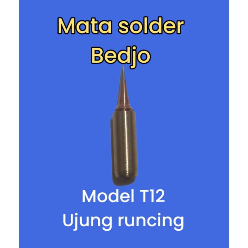 MATA SOLDER BEDJO/B370 TIPE T12 RUNCING