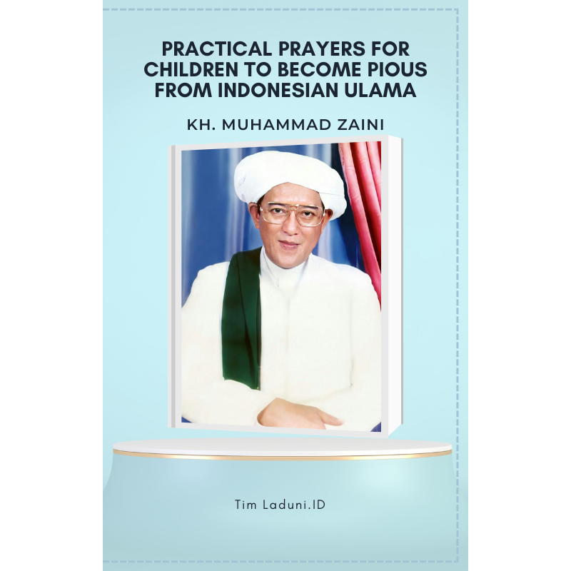 

Practical prayers for children to become pious from Indonesian Ulama by KH. Muhammad Zaini