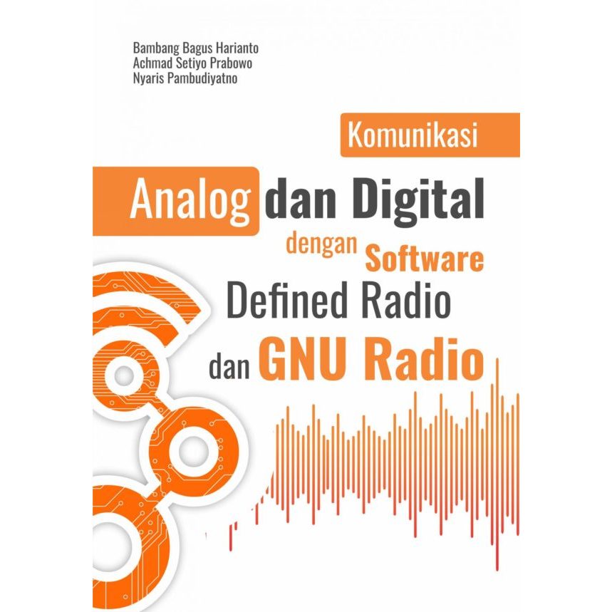 Buku Komunikasi Analog dan Digital dengan Software Defined Radio dan GNU Radio