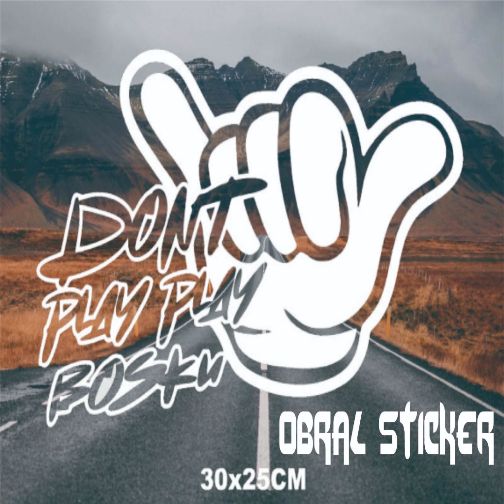 Sticker cutting kaca truk Don't play play Bosku / stiker truk kaca kata kata tangan oleng