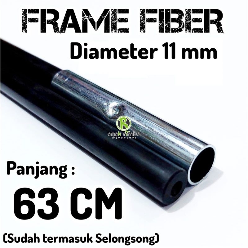 FRAME FIBER DIAMETER 11 MM PANJANG 63 CM
