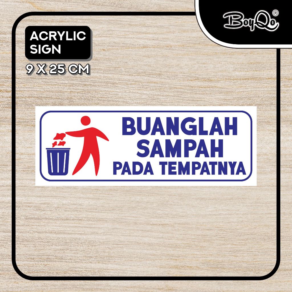 

BoyQo Akrilik Tanda Buanglah Sampah pada Tempatnya Ukuran 25 x 9 | Perintah, Larangan, Himbuan dari Akrilik