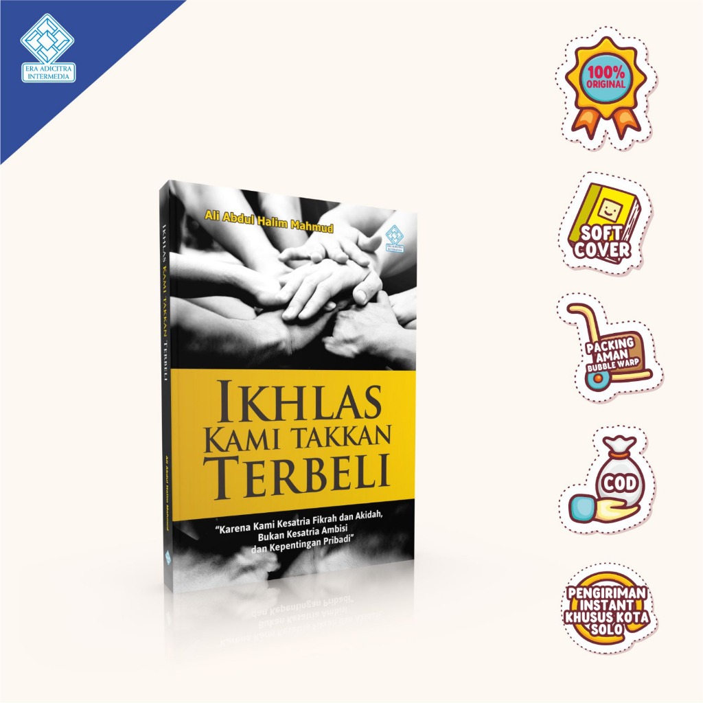 Era Adicitra Intermedia - Buku Pengokohan Tarbiyah 'Ikhlas Kami Takkan Terbeli' - Ali Abdul Halim Ma