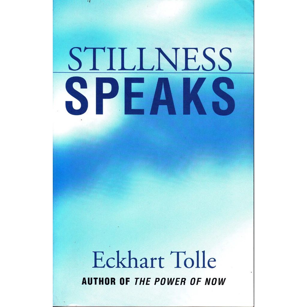 

Stillness Speaks, Eckhart Tolle