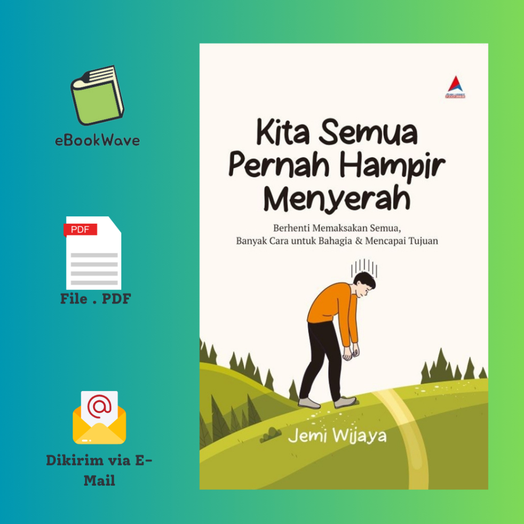 

Kita Semua Pernah Hampir Menyerah By Jemi Wijaya Book BEST SELLER (Bahasa Indonesia)