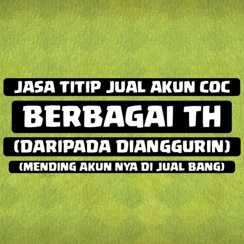 JASTIP JUAL AKUN COC/CLASH OF CLANS BERBAGAI TH