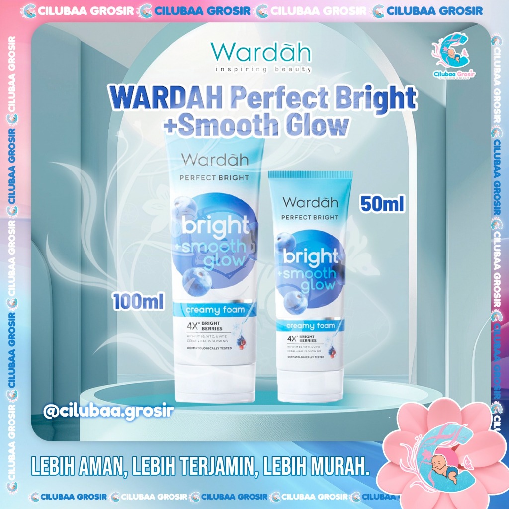 WARDAH Perfect Bright+Smooth Glow Creamy Foam 50ml 100ml || Facial Wash Sabun Cuci Muka