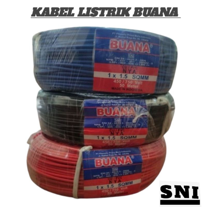 KABEL LISTRIK BUANA NYA 1x1,5 50M/MITER(KAWAT.ENGKEL.TUNGGAL)SNI