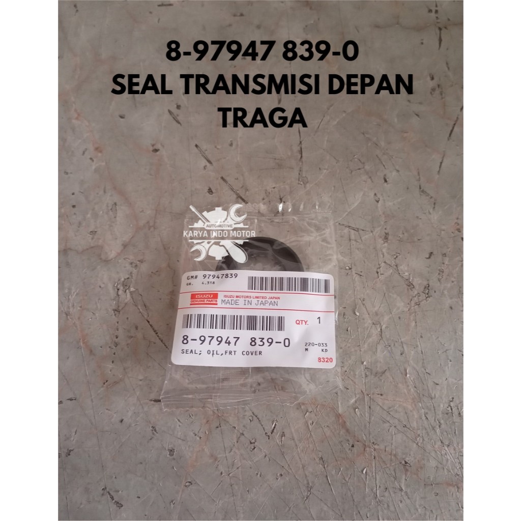 Oil Seal Transmisi Oil Seal Transmisi Depan Isuzu TRAGA 8-97947 839-0