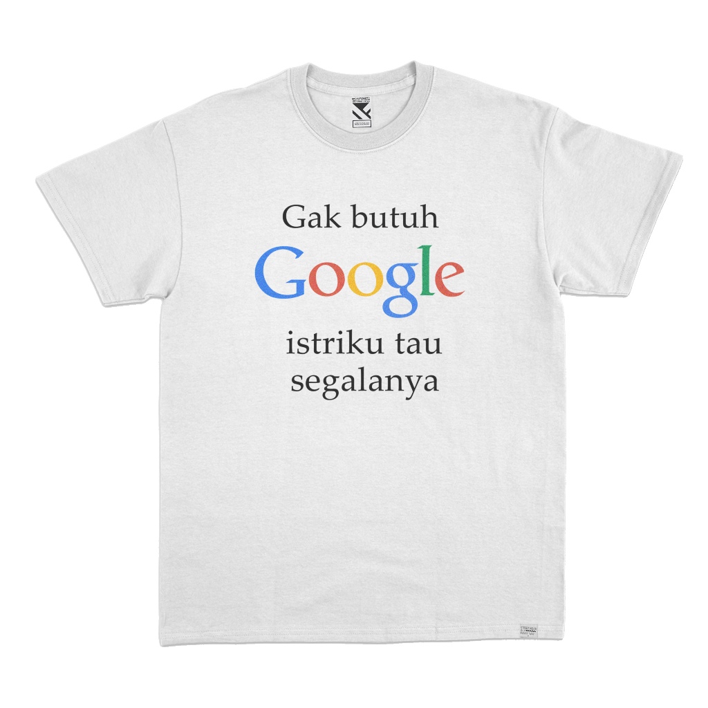 ZeroTwentyTwo Kaos Google Istriku White | T-Shirt Kata Lucu Parodi Plesetan Pria Wanita Putih Baju T