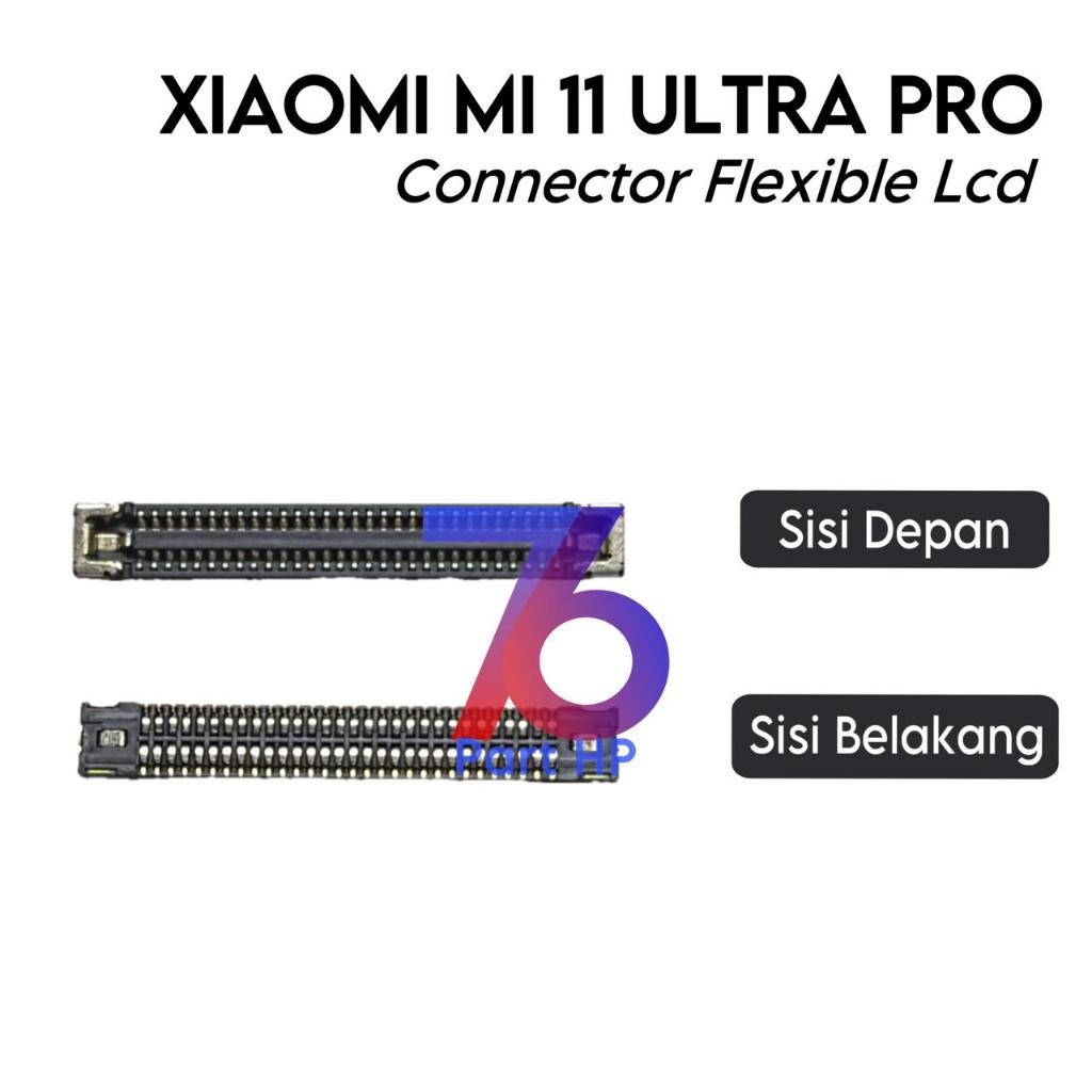 Konektor Flexible LCD Xiaomi MI 11 Ultra Pro - Flexible Flexibel Fleksibel Fleksible Connector Conek