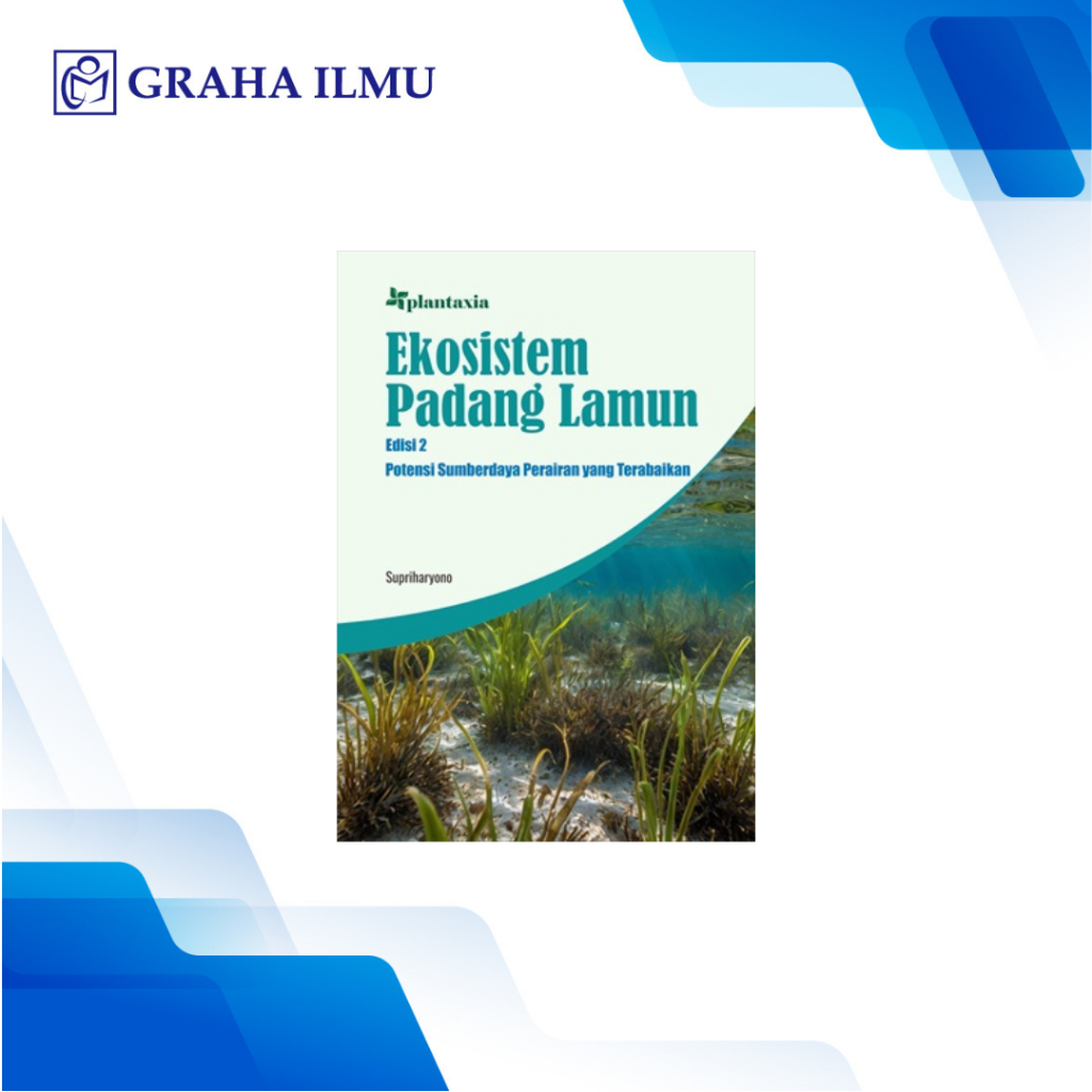 Ekosistem Padang Lamun Edisi 2; Potensi Sumberdaya Perairan yang Terabaikan
