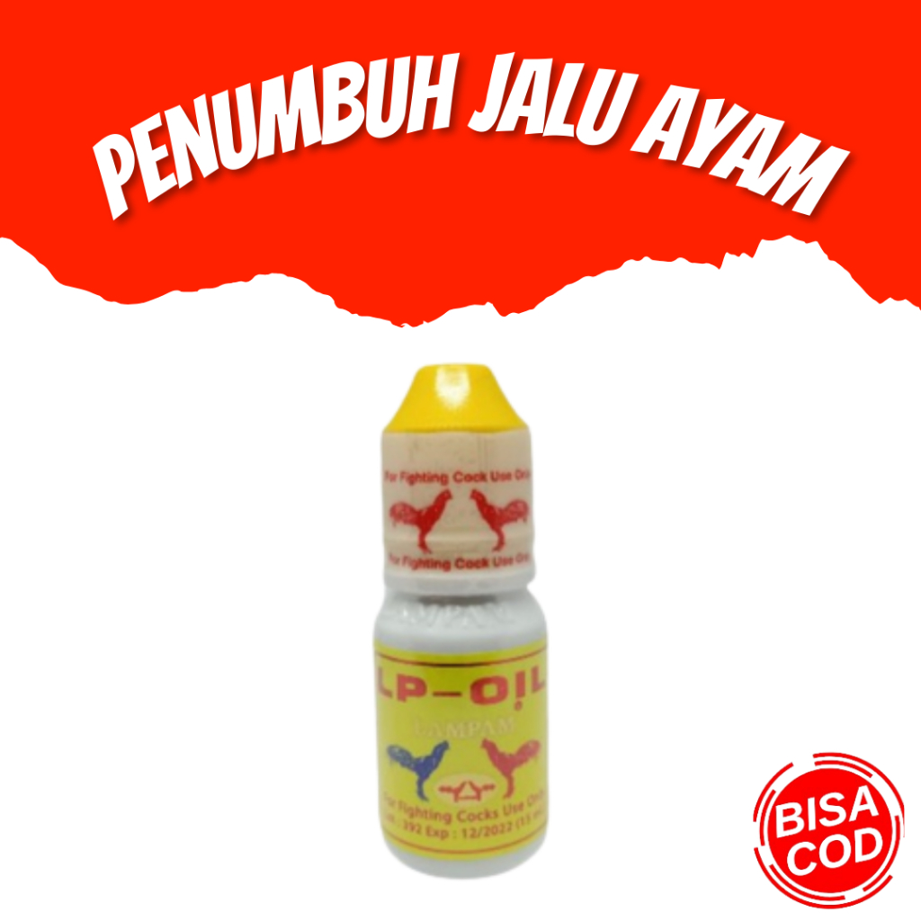 PERLENGKAPAN AYAM - LAMPAM LP OIL PENUMBUH JALU AYAM PENGERAS JALU AYAM BANGKOK PENUMBUH JALU AYAM A
