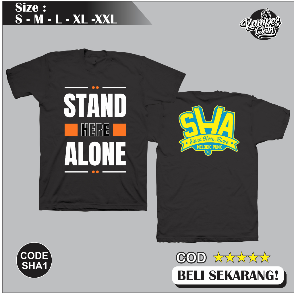 Kaos Distro STAND HERE ALONE - KAOS SHA Cotton Combed 30s Premium SHA1