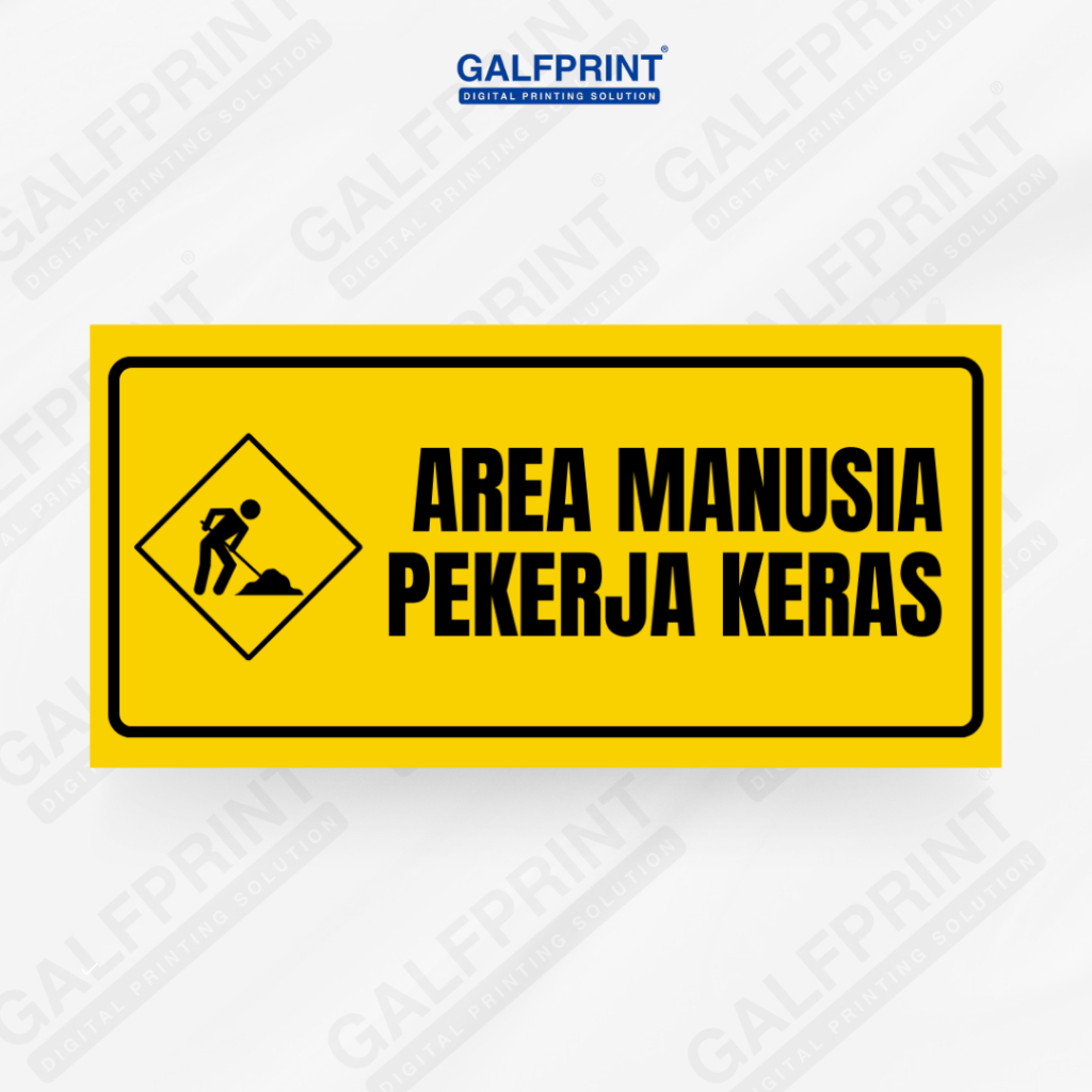 

GALFPRINT STICKER SIGN AREA MANUSIA PEKERJA KERAS 12X5 CM