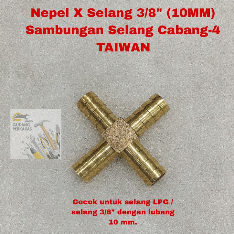 Nepel X Selang 3/8" TAIWAN - Sambungan Selang LPG 10 mm Cabang 4 Kuningan Cross X