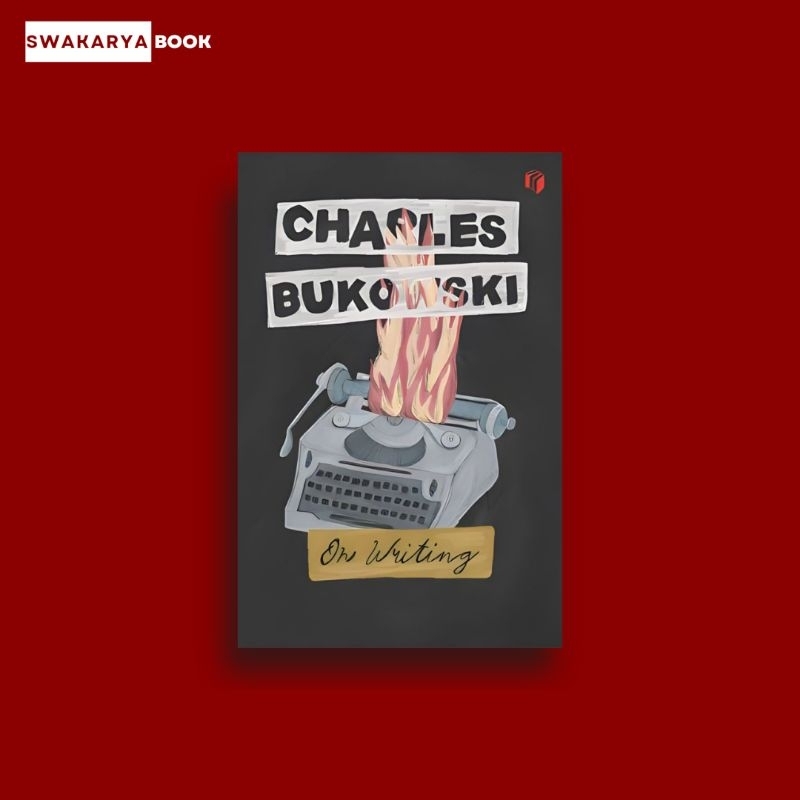 Buku Charles Bukowski – On Writing
