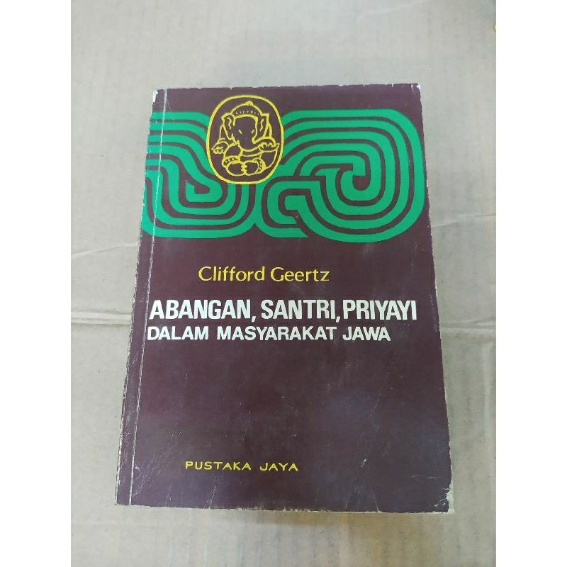 ABANGAN SANTRI PRIYAYI DALAM MASYARAKAT JAWA CLIFFORD GEERTZ