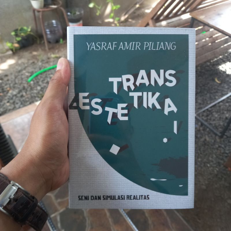 Trans Estetika Jilid 1; Seni dan Simulasi Realitas Yasraf Amir Piliang