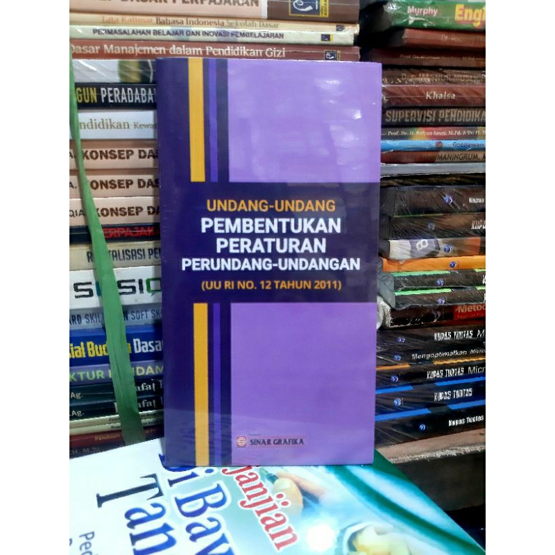 UU RI NO. 12 TAHUN 2011 TENTANG PEMBENTUKAN PERATURAN Perundang-Undangan