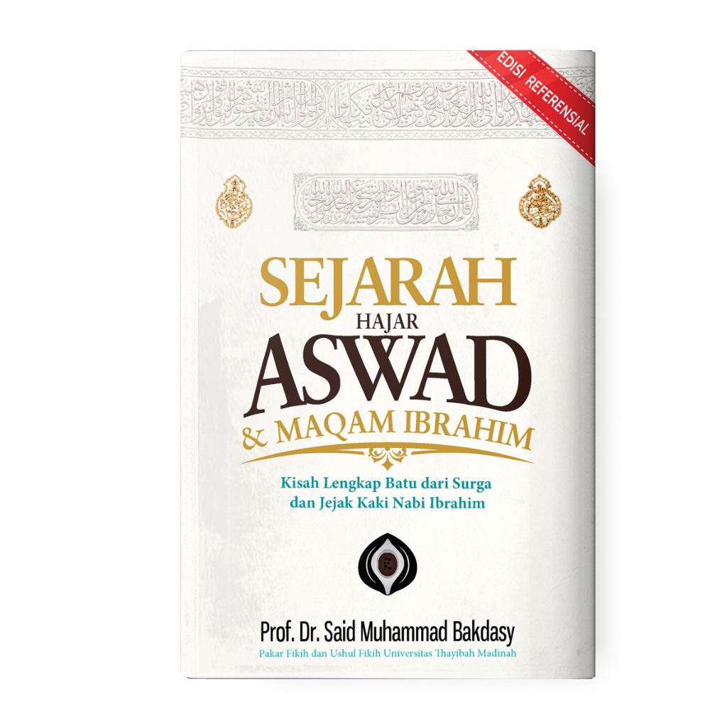 (Bonus Tote Bag) Sejarah Hajar Aswad dan Maqam Ibrahim - Prof. Dr. Said Muhammad Bakdasy