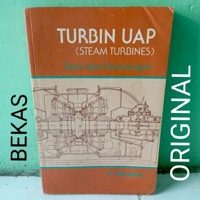 Buku Turbin Uap Steam Turbines Teori dan Rancangan untuk Mahasiswa Perguruan Tinggi Kuliah - Penerbi