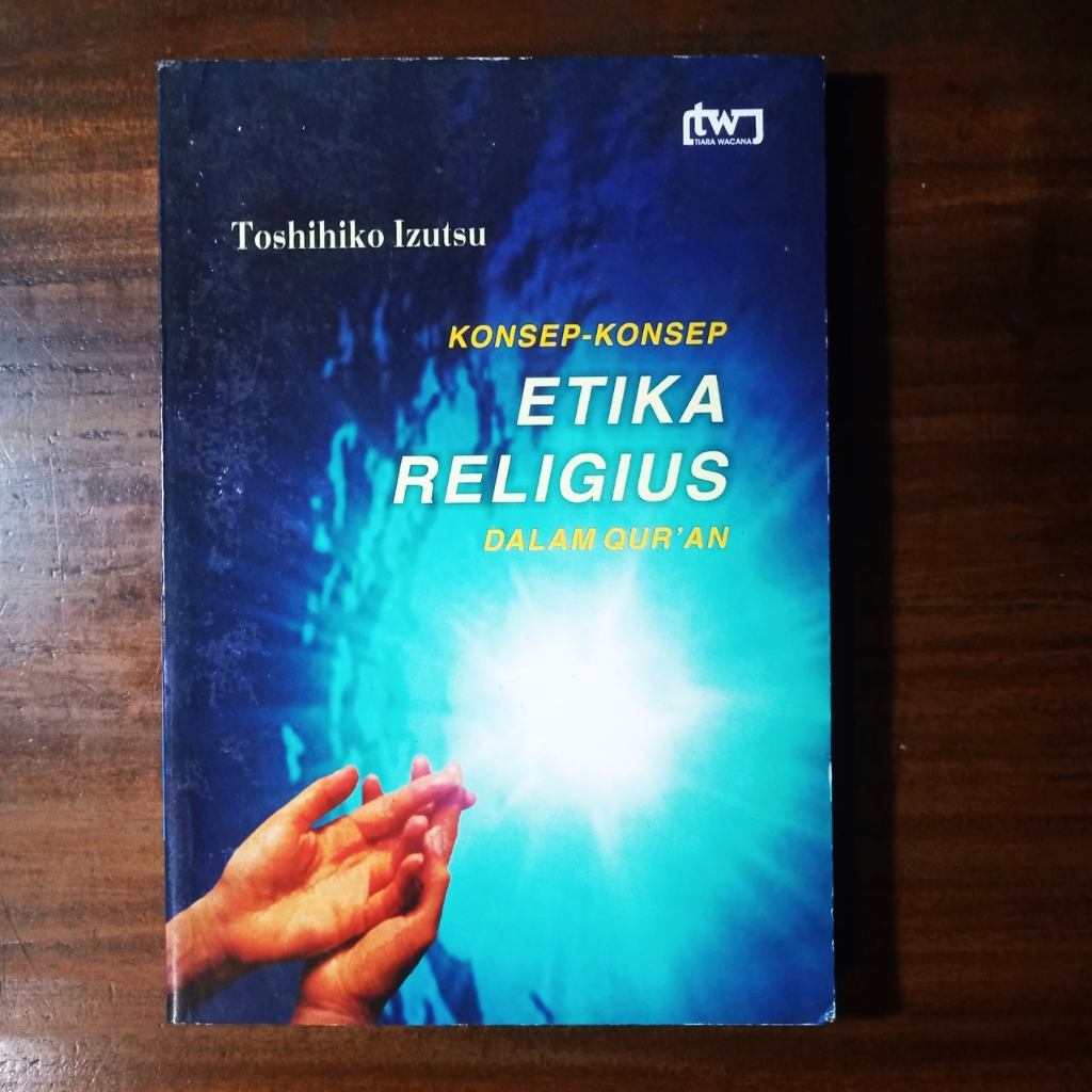 Konsep Etika Relogius dalam Al Quran  - Toshihiko Izutsu