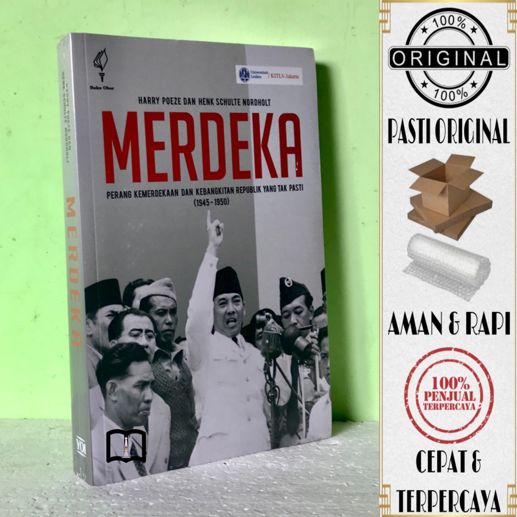 Buku Merdeka - Perang Kemerdekaan Dan Kebangkitan Republik Yang Tak Pasti 1945-1950 - Harry Poeze & 