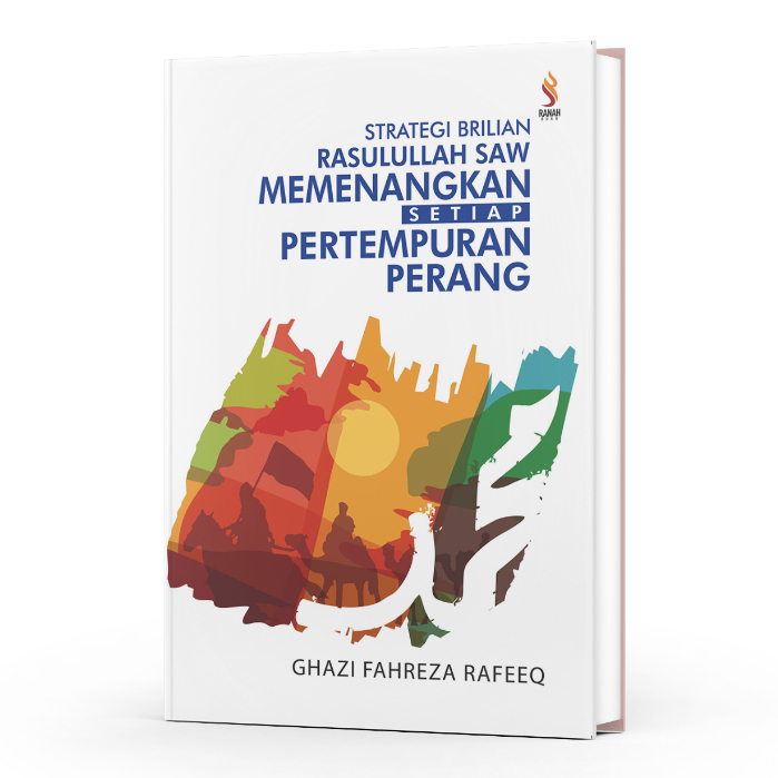 Strategi Brilian Rasulullah SAW Memenangkan Setiap Pertempuran Perang - Ranah Buku