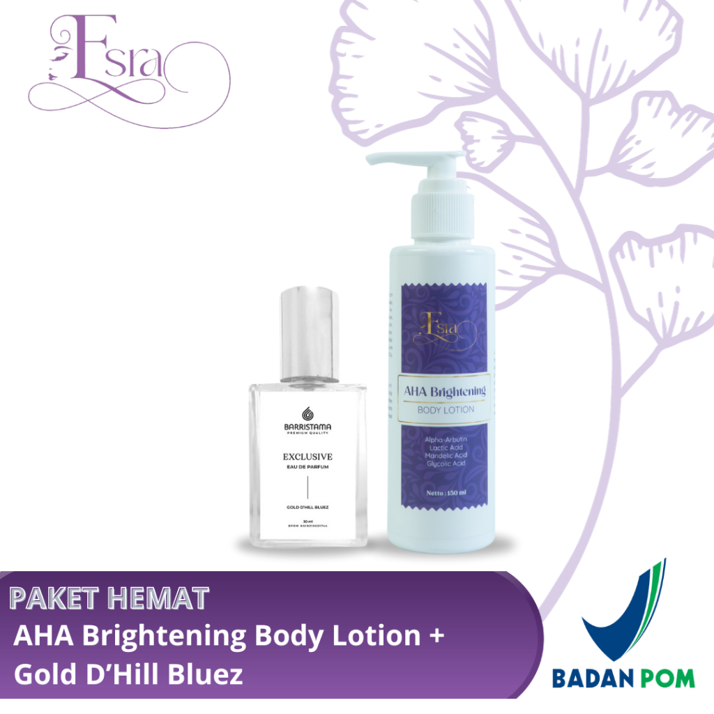 PAKET HEMAT - Esra AHA Brightening Body Lotion 150ml & Parfum Gold D'hill Bluez 30ml - Eau de Perfum