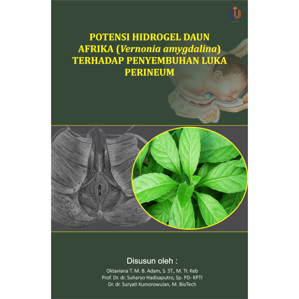 POTENSI HIDROGEL DAUN AFRIKA (Vernonia amygdalina) TERHADAP PENYEMBUHAN LUKA PERINEUM