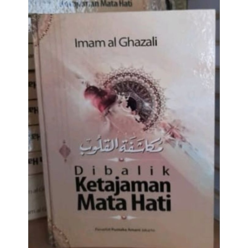 Kitab Mukasyafatul Qulub/DIBALIK KETAJAMAN MATA HATI