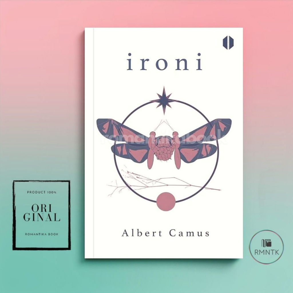 Ironi Sehimpun Esai Liris - Albert Camus - ROMANTIKABOOK